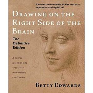Drawing on the Right Side of the Brain, Paperback - Betty Edwards imagine