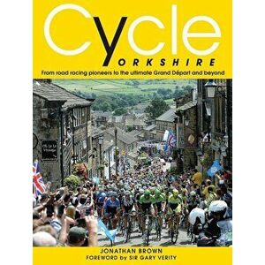 Cycle Yorkshire, Hardcover - Jonathan Brown imagine