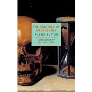 The Anatomy of Melancholy, Paperback - Robert Burton imagine