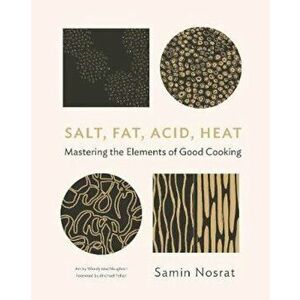 Salt, Fat, Acid, Heat, Hardcover - Samin Nosrat imagine