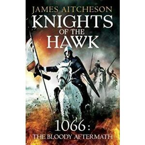 Knights of the Hawk, Paperback - James Aitcheson imagine