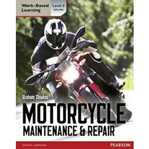 Level 2 Diploma Motorcycle Maintenance & Repair Candidate Ha, Paperback - Graham Stoakes imagine