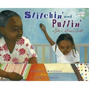 Stitchin' and Pullin': A Gee's Bend Quilt, Paperback - Patricia McKissack imagine