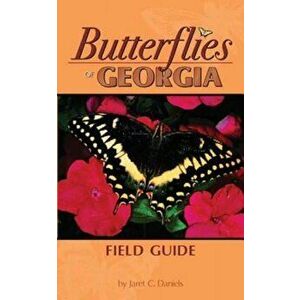 Butterflies of Georgia Field Guide, Paperback - Jaret Daniels imagine