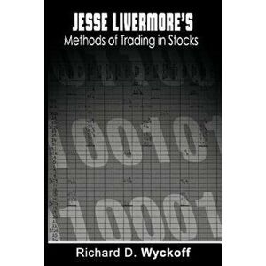 Jesse Livermore's Methods of Trading in Stocks, Paperback - Richard D. Wyckoff imagine