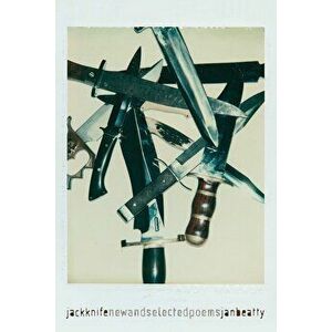 Jackknife: New and Selected Poems, Paperback - Jan Beatty imagine