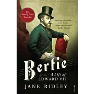 Bertie: A Life of Edward VII, Paperback - Jane Ridley imagine