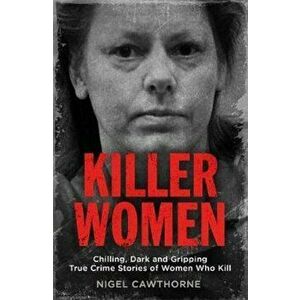 Killer Women, Paperback - Nigel Cawthorne imagine