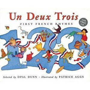 Un, Deux, Trois: First French Rhymes 'With CD', Paperback - Opal Dunn imagine