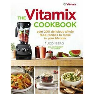 Vitamix Cookbook, Paperback - Jodi Berg imagine