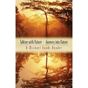 Talking with Nature and Journey Into Nature, Paperback - Michael J. Roads imagine