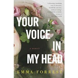 Your Voice in My Head, Paperback - Emma Forrest imagine