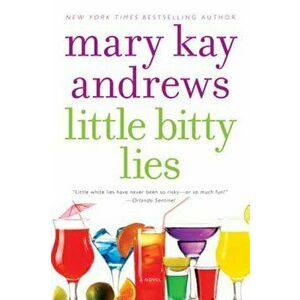 Little Bitty Lies, Paperback - Mary Kay Andrews imagine