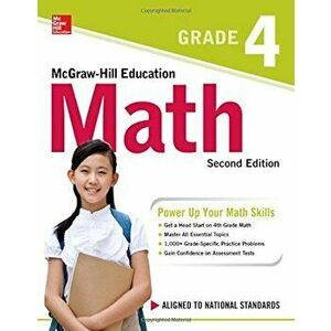McGraw-Hill Education Math Grade 4, Second Edition, Paperback - McGraw-Hill Education imagine