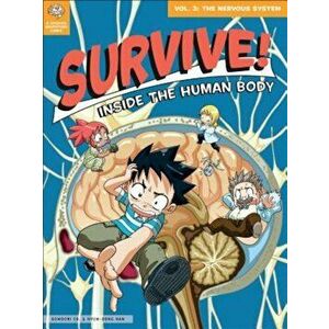 Survive! Inside the Human Body, Volume 3: The Nervous System, Paperback - Gomdori Co imagine