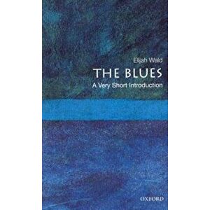 The Blues, Paperback - Elijah Wald imagine