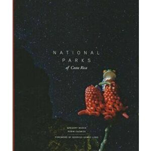 National Parks of Costa Rica, Hardcover - Gregory Basco imagine