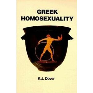 Greek Homosexuality: Updated and with a New PostScript, Paperback - K. J. Dover imagine
