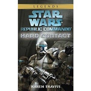 Hard Contact: Star Wars Legends (Republic Commando), Paperback - Karen Traviss imagine