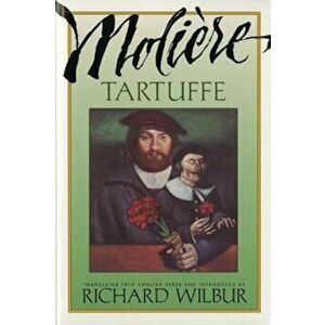 Tartuffe, by Moliere, Paperback - Richard Wilbur imagine
