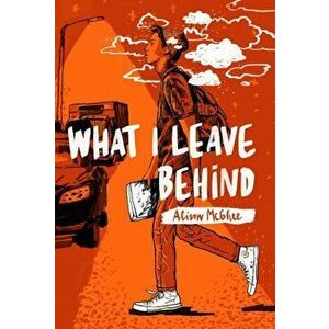 What I Leave Behind, Hardcover - Alison McGhee imagine