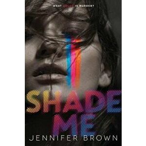 Shade Me, Paperback - Jennifer Brown imagine