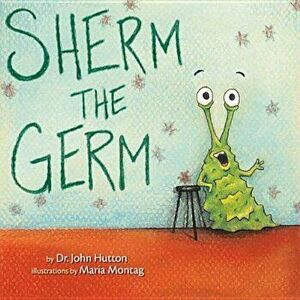 Sherm the Germ, Hardcover - John Hutton imagine