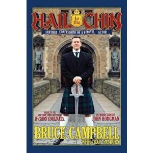 Hail to the Chin, Paperback - Bruce Campbell imagine
