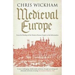 Medieval Europe, Paperback - Chris Wickham imagine