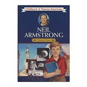 Neil Armstrong: Young Pilot, Paperback - Montrew Dunham imagine