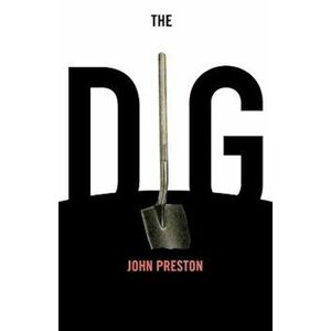 The Dig, Paperback - John Preston imagine