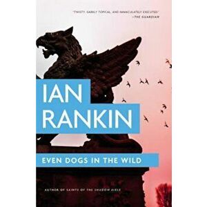 Even Dogs in the Wild, Paperback - Ian Rankin imagine