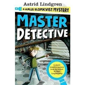 Master Detective: A Kalle Blomkvist Mystery, Paperback - Astrid Lindgren imagine