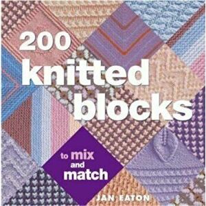 200 Knitted Blocks, Paperback - Jan Eaton imagine