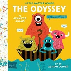 The Odyssey: A Babylit(r) Monsters Primer, Hardcover - Jennifer Adams imagine