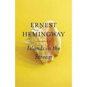 Islands in the Stream, Paperback - Ernest Hemingway imagine