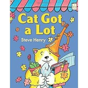 Cat Got a Lot, Paperback - Steve Henry imagine