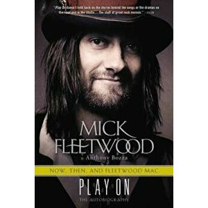 Play on: Now, Then, and Fleetwood Mac: The Autobiography, Paperback - Mick Fleetwood imagine