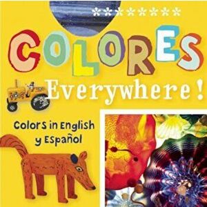 Colores Everywhere!: Colors in English y Espanol, Hardcover - Madeleine Budnick imagine