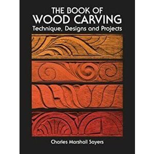 The Book of Wood Carving, Paperback imagine