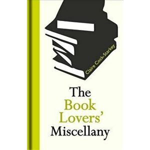 The Book Lovers' Miscellany, Hardcover - Claire Cock-Starkey imagine