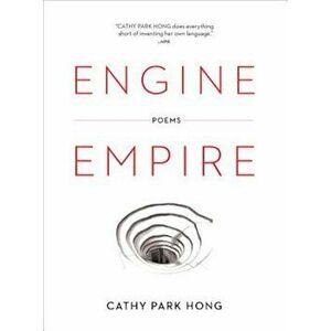 Engine Empire, Paperback - Cathy Park Hong imagine