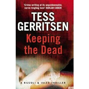 Keeping the Dead, Paperback - Tess Gerritsen imagine