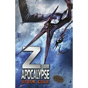Z. Apocalypse, Paperback - Steve Cole imagine