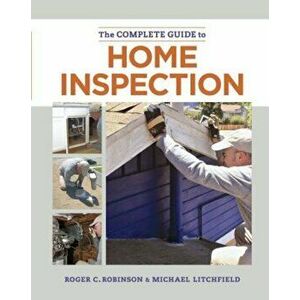 The Complete Guide to Home Inspection, Paperback - Michael Litchfield imagine