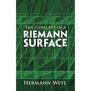 The Concept of a Riemann Surface, Paperback - Hermann Weyl imagine