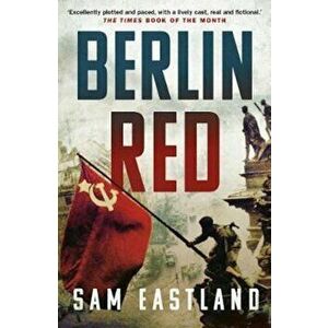 Berlin Red, Paperback - Sam Eastland imagine