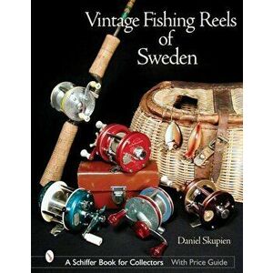 Vintage Fishing Reels of Sweden, Hardcover - Daniel Skupien imagine
