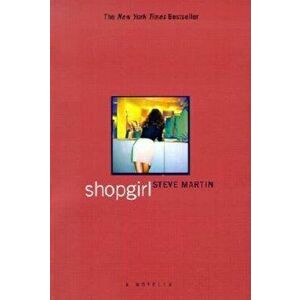 Shopgirl: A Novella, Paperback - Steve Martin imagine