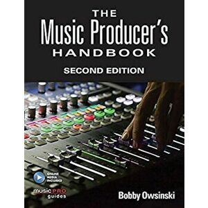 The Music Producer's Handbook: Second Edition, Paperback - Bobby Owsinski imagine